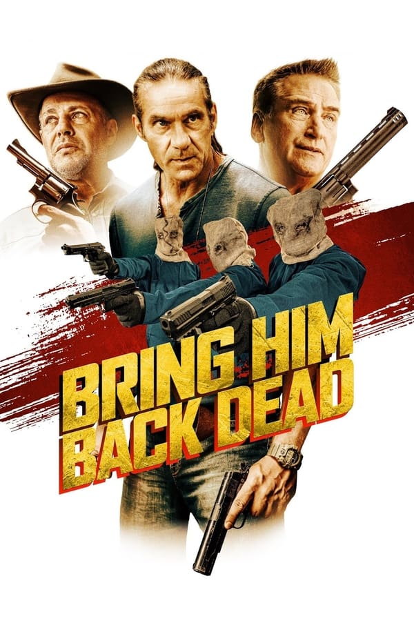 Bring Him Back Dead...