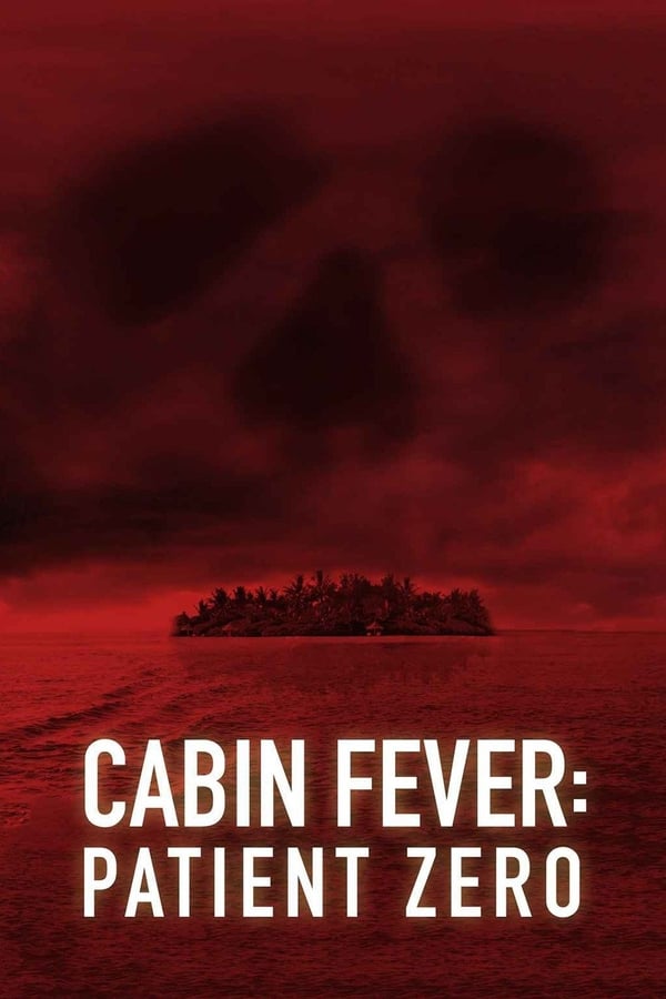 Cabin Fever 3: Patient Zero...