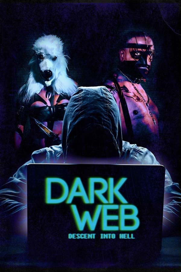 Dark Web: Descent Into Hell...