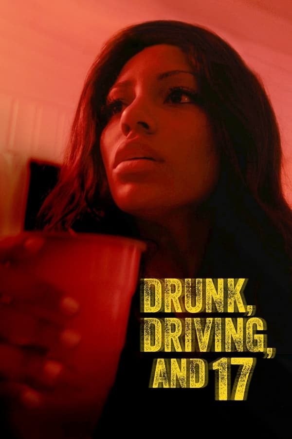 Drunk, Driving, and 17...