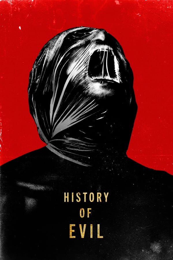 History of Evil...