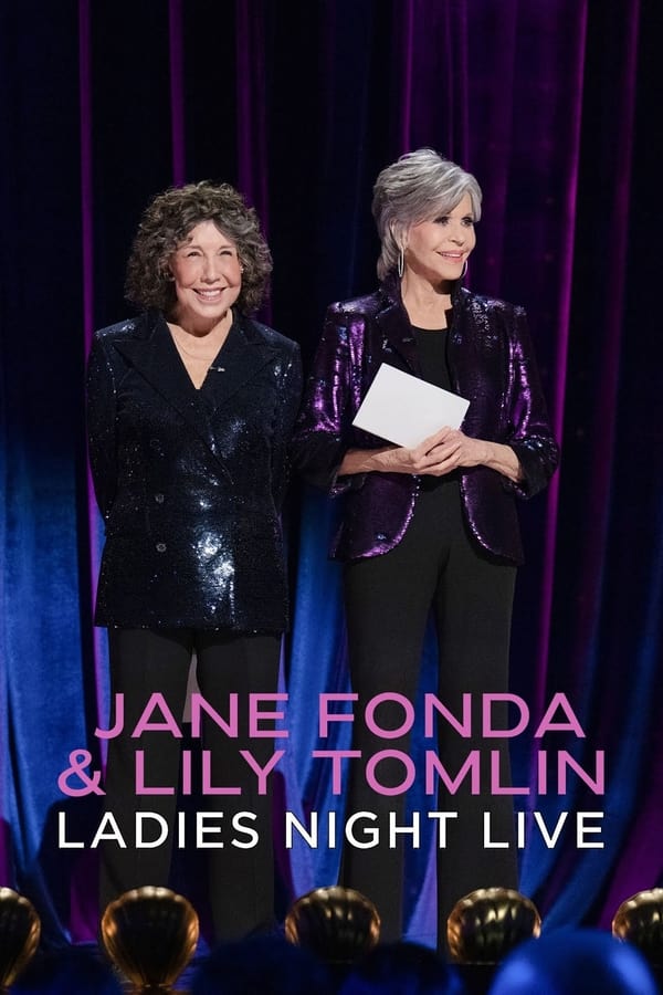 Jane Fonda & Lily Tomlin: Ladies Night Live...