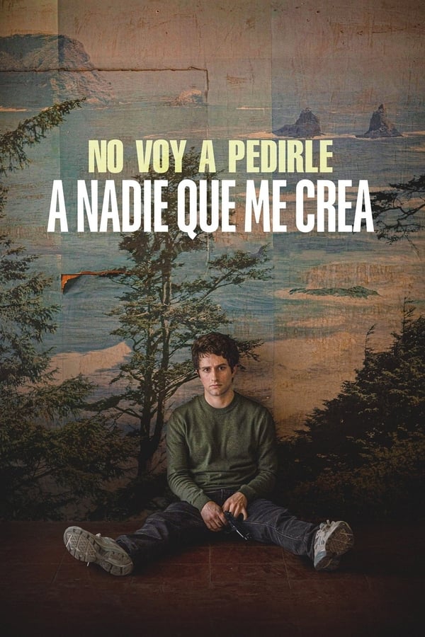 No voy a pedirle a nadie que me crea...