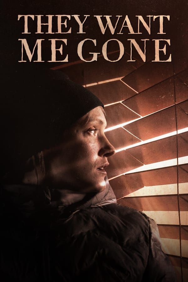 They Want Me Gone...
