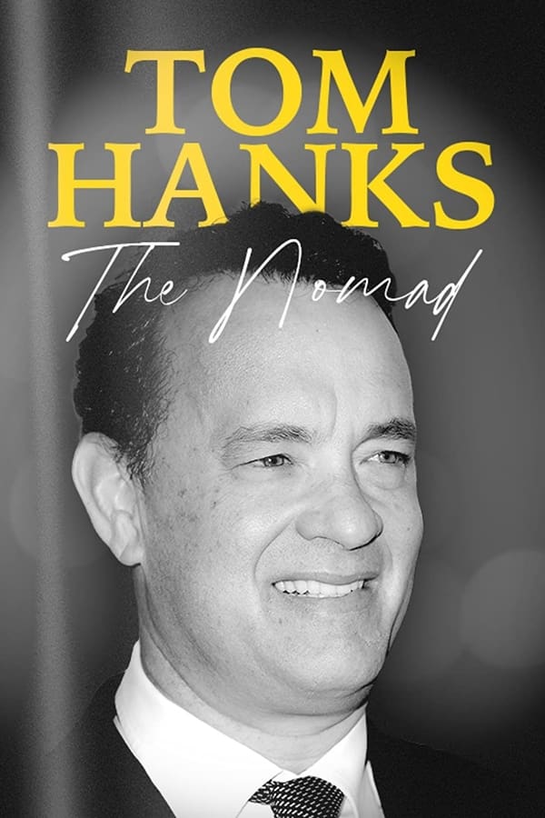 Tom Hanks: The Nomad...
